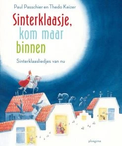 Paul Passchier Ploegsma Sinterklaasje, Kom Maar Binnen (liedjes)